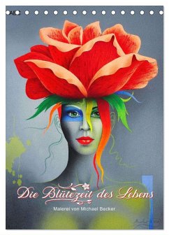 Cover Die Blütezeit des Lebens (Tischkalender 2026 DIN A5 hoch), CALVENDO Monatskalender