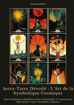 Astro-Tarot Dévoilé : L'Art de la Symbolique Cosmique - Robert, Antoine