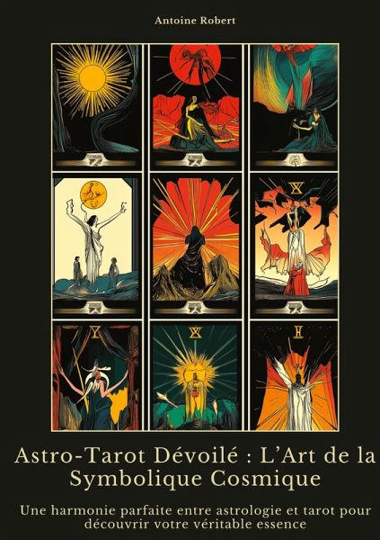 Astro-Tarot Dévoilé : L'Art de la Symbolique Cosmique Astro-Tarot Dévoilé : L'Art de la Symbolique Cosmique