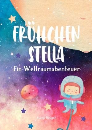 Frühchen Stella - Ein Weltraumabenteuer Frühchen Stella - Ein Weltraumabenteuer