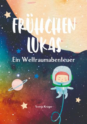 Frühchen Lukas - Ein Weltraumabenteuer Frühchen Lukas - Ein Weltraumabenteuer