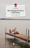 The Things We Don't Talk About. Life is a Story - story.one