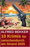 10 Krimis für zwischendurch am Strand 2025 (eBook, ePUB)