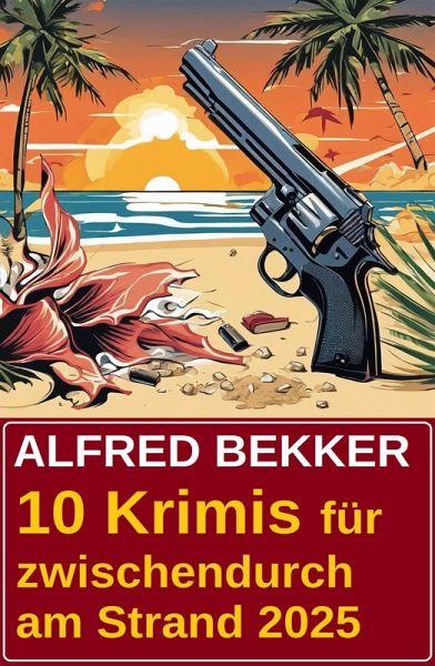 10 Krimis für zwischendurch am Strand 2025 (eBook, ePUB)
