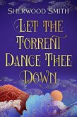 Let the Torrent Dance Thee Down (eBook, ePUB)