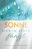 Wenn die Sonne sich im Regen fängt (eBook, ePUB)