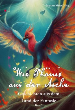 Cover Wie Phönix aus der Asche - Geschichten aus dem Land der Fantasie