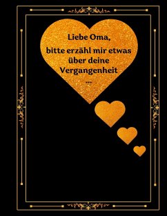 Cover Liebe Oma, bitte erzähl mir etwas über deine Vergangenheit...