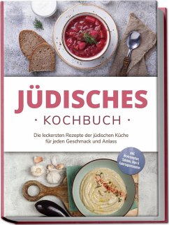 Cover Jüdisches Kochbuch: Die leckersten Rezepte der jüdischen Küche für jeden Geschmack und Anlass - inkl. Brotrezepten, Salaten, Dips & Feiertagsrezepten