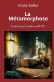 La Métamorphose: Französisch Lektüre A1 - B1
