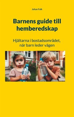 Barnens guide till hemberedskap - Falk, Johan