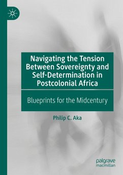 Cover Navigating the Tension Between Sovereignty and Self-Determination in Postcolonial Africa
