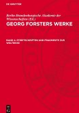 Georg Forsters Werke, Band 4, Streitschriften und Fragmente zur Weltreise Georg Forsters Werke, Band 4, Streitschriften und Fragmente zur Weltreise