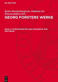 Cover Georg Forsters Werke, Band 4, Streitschriften und Fragmente zur Weltreise