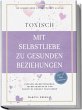 TOXISCH: Mit Selbstliebe zu gesunden... - Bild 1