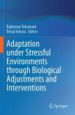 Adaptation Under Stressful Environments Through Biological Adjustments and Interventions Adaptation Under Stressful Environments Through Biological Adjustments and Interventions