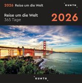 Reise um die Welt - KUNTH 365-Tage-Abreißkalender 2026 Reise um die Welt - KUNTH 365-Tage-Abreißkalender 2026