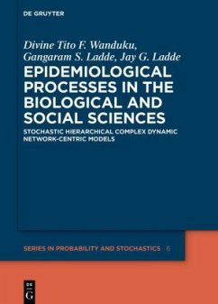 Epidemiological Processes in the Biological and Social Sciences - Wanduku, Divine Tito F.;Ladde, Gangaram S.;Ladde, Jay G.