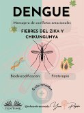 Dengue: Mensajero De Conflictos Emocionales (eBook, ePUB) Dengue: Mensajero De Conflictos Emocionales (eBook, ePUB)