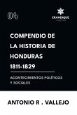 Compendio de la historia de Honduras 1811-1829 (Acontecimientos políticos y sociales)