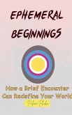 EPHEMERAL BEGINNINGS
