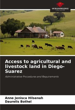 Access to agricultural and livestock land in Diego-Suarez - HILSENAH, Anne Jenisca;BOTHEL, Daurelis