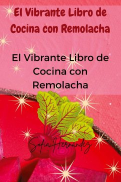 Cover El Vibrante Libro de Cocina con Remolacha