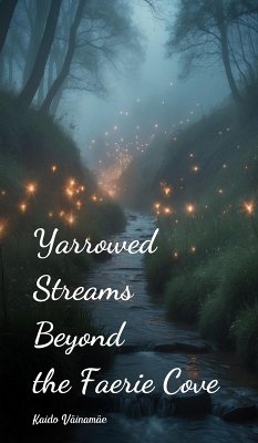 Yarrowed Streams Beyond the Faerie Cove - Väinamäe, Kaido