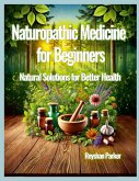 Naturopathic Medicine for Beginners Naturopathic Medicine for Beginners