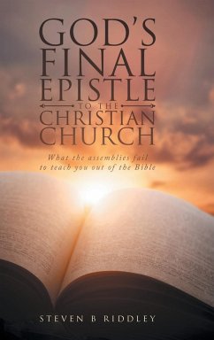 GOD'S FINAL EPISTLE TO THE CHRISTIAN CHURCH - Riddley, Steven