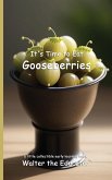 It's Time to Eat Gooseberries It's Time to Eat Gooseberries
