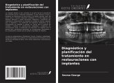 Diagnóstico y planificación del tratamiento en restauraciones con implantes