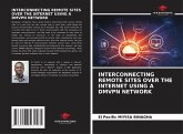INTERCONNECTING REMOTE SITES OVER THE INTERNET USING A DMVPN NETWORK