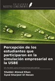 Percepción de los estudiantes que participaron en la simulación empresarial en la USBE