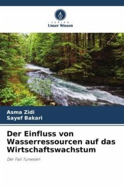 Der Einfluss von Wasserressourcen auf das Wirtschaftswachstum - Zidi, Asma;Bakari, Sayef