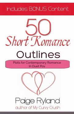 50 Short Romance Outlines Plots for Contemporary Romance In Duet Pov - Ryland, Paige