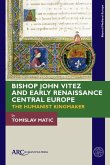 Bishop John Vitez and Early Renaissance Central Europe Bishop John Vitez and Early Renaissance Central Europe