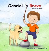 Gabriel is Brave Gabriel is Brave