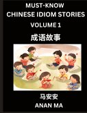 Chinese Idiom Stories (Part 1)- Learn Chinese History and Culture by Reading Must-know Traditional Chinese Stories, Easy Lessons, Vocabulary, Pinyin, English, Simplified Characters, HSK All Levels