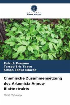 Chemische Zusammensetzung des Artemisia Annua-Blattextrakts - Dooyum, Patrick;Taave, Tersoo Eric;Edache, Simon Edoka