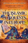 The Islamic Conquests in Europe The Islamic Conquests in Europe