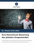 Eine theoretische Bewertung des globalen Drogenhandels