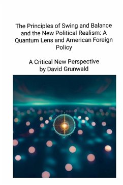 The Principles of Swing and Balance and the New Political Realism - Grunwald, David