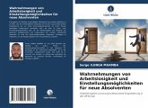 Wahrnehmungen von Arbeitslosigkeit und Einstellungsmöglichkeiten für neue Absolventen Wahrnehmungen von Arbeitslosigkeit und Einstellungsmöglichkeiten für neue Absolventen