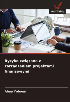 Ryzyko zwi¿zane z zarz¿dzaniem projektami finansowymi Cover Ryzyko zwi¿zane z zarz¿dzaniem projektami finansowymi