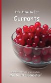 It's Time to Eat Currants It's Time to Eat Currants