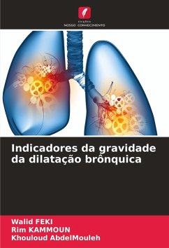 Indicadores da gravidade da dilatação brônquica - Feki, Walid;KAMMOUN, Rim;AbdelMouleh, Khouloud