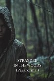 STRANDED IN THE WOODS (Paranormal)