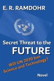 Secret Threat to the Future Secret Threat to the Future
