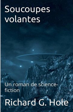 Soucoupes Volantes - Hole, Richard G.